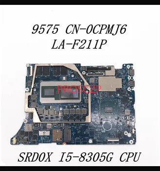 KN-0CPMJ6 0CPMJ6 CPMJ6 Aukštos Kokybės Mainboard DELL 9575 Nešiojamas Plokštė LA-F211P Su SRD0X I5-8305G CPU 100% Visiškai Išbandytas