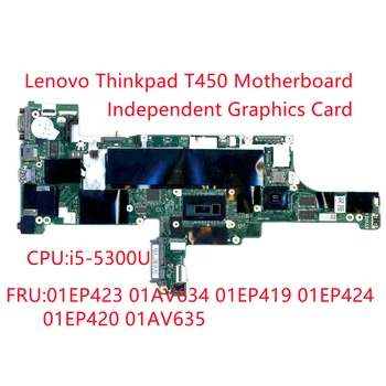 Lenovo Thinkpad T450 i5-5300U Nešiojamas Nepriklausoma Grafikos Plokštę, motininę Plokštę 01EP423 01AV634 01EP419 01EP424 01EP420 01AV635