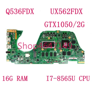 Q536FDX i7-8565U 16GB RAM GTX1050/2G Mainboard ASUS Q536FDX Q536FD Q536F UX562FDX UX562F UX562FD Nešiojamojo kompiuterio motininė Plokštė, Naudojama